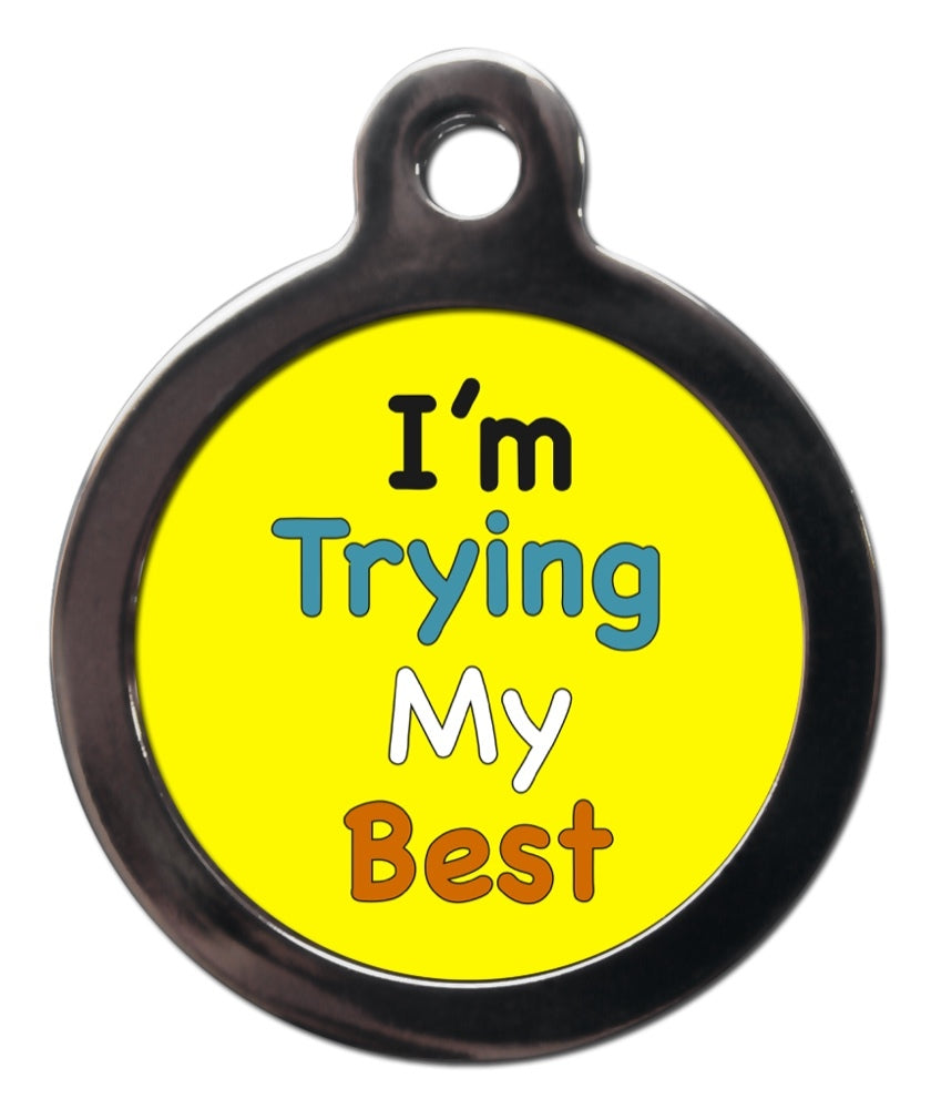 I'm Trying My Best Dog ID Tag