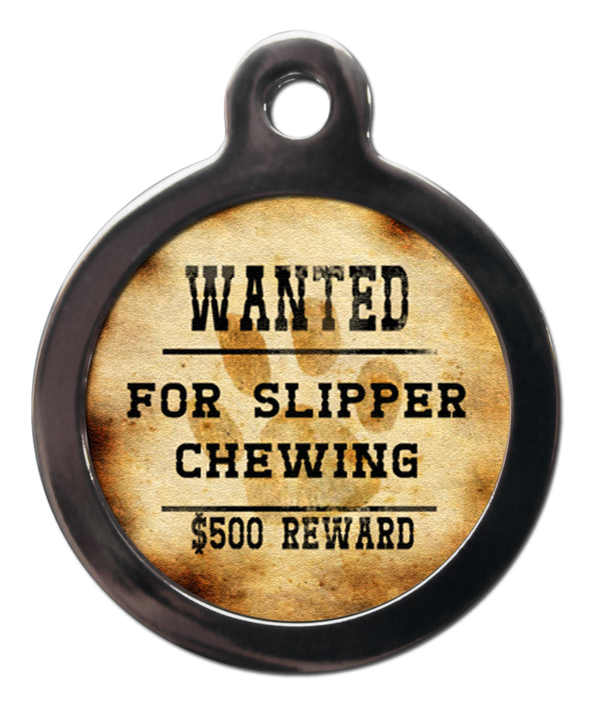 Wanted For Slipper Chewing Dog ID Tag