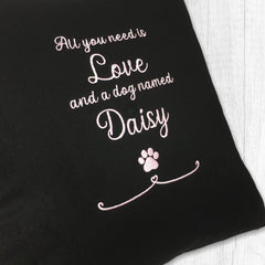Personalised All You Need Is Love and a Dog Cushion