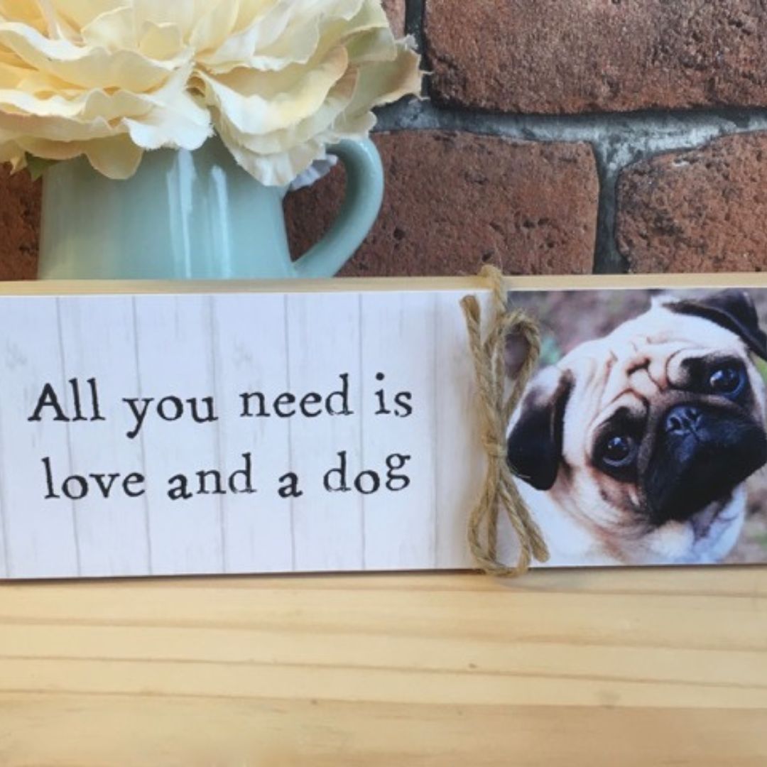 Personalised All You Need Is Love And A Dog Message Block