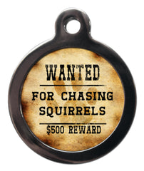 Wanted For Chasing Squirrels Dog ID Tag